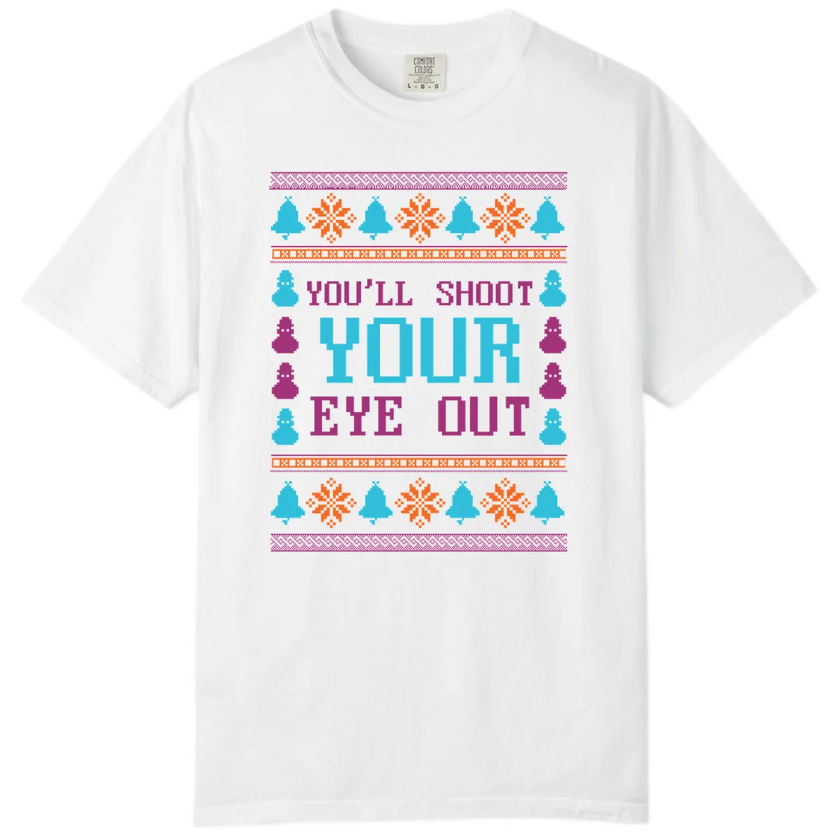 You'll Shoot Your Eye Out Christmas Comfort Color in White