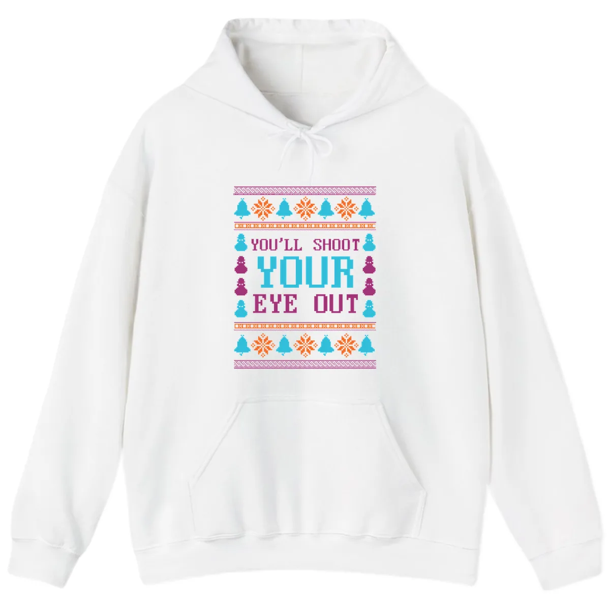 You'll Shoot Your Eye Out Christmas Hoodie in White