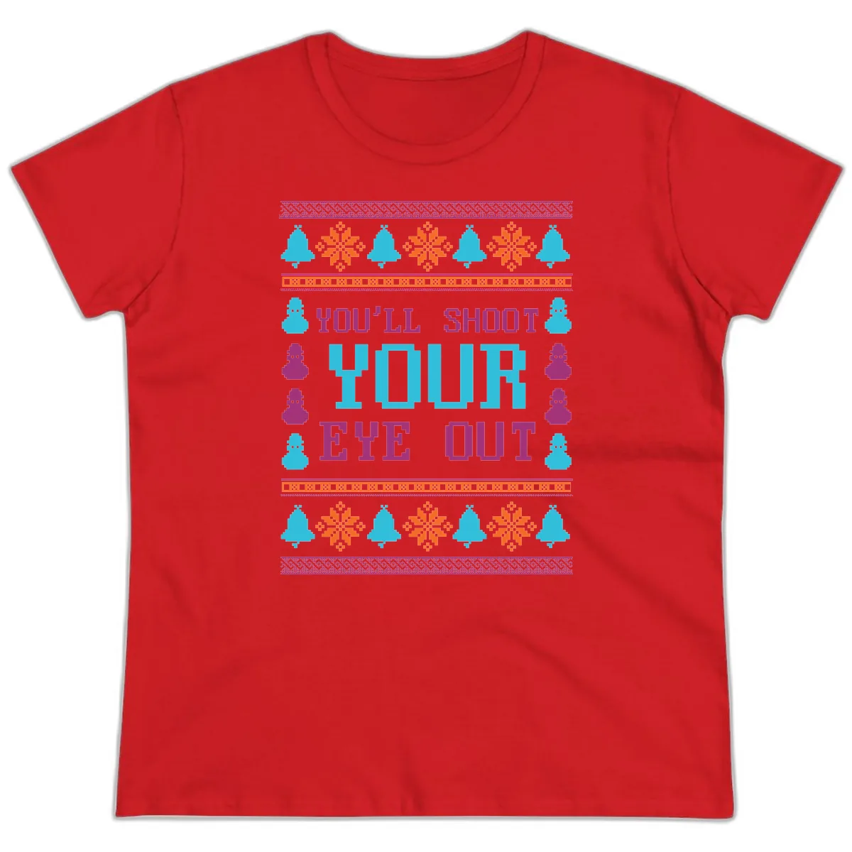 You'll Shoot Your Eye Out Christmas Ladies Tee in Red