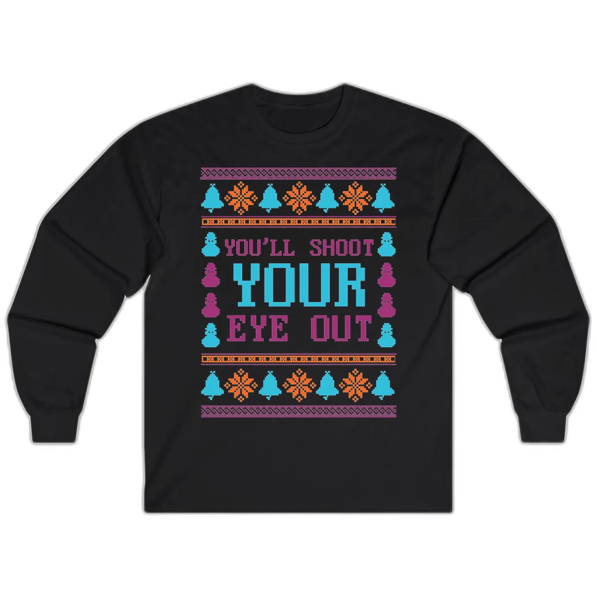 You'll Shoot Your Eye Out Christmas Long Sleeve in Black