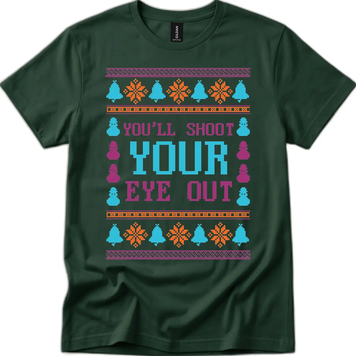You'll Shoot Your Eye Out Christmas T-Shirt in Forest Green