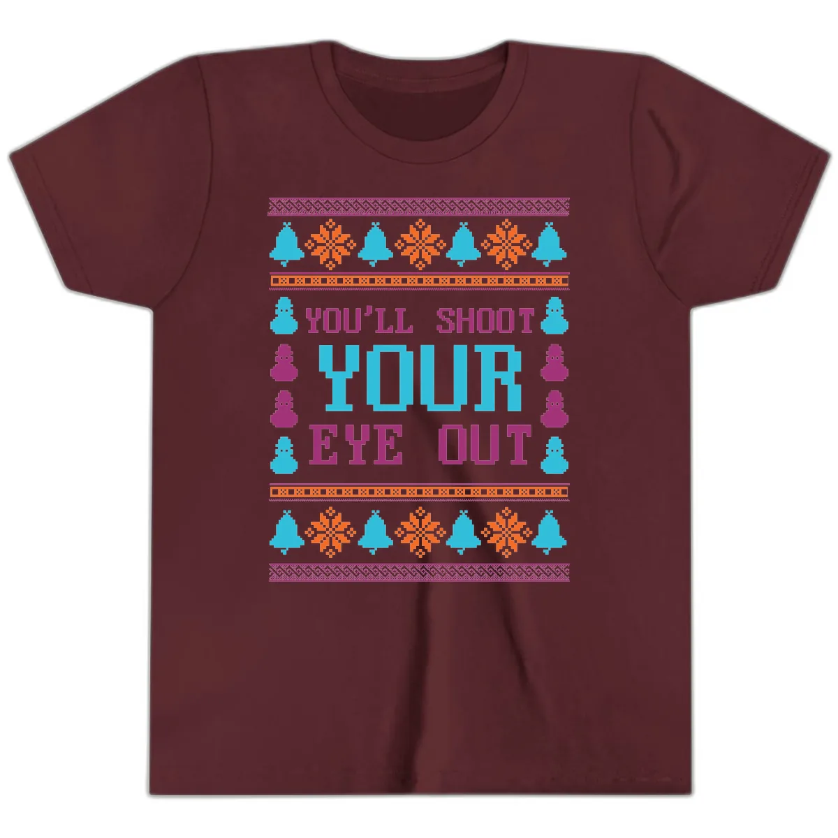 You'll Shoot Your Eye Out Christmas Youth T-Shirt in Maroon