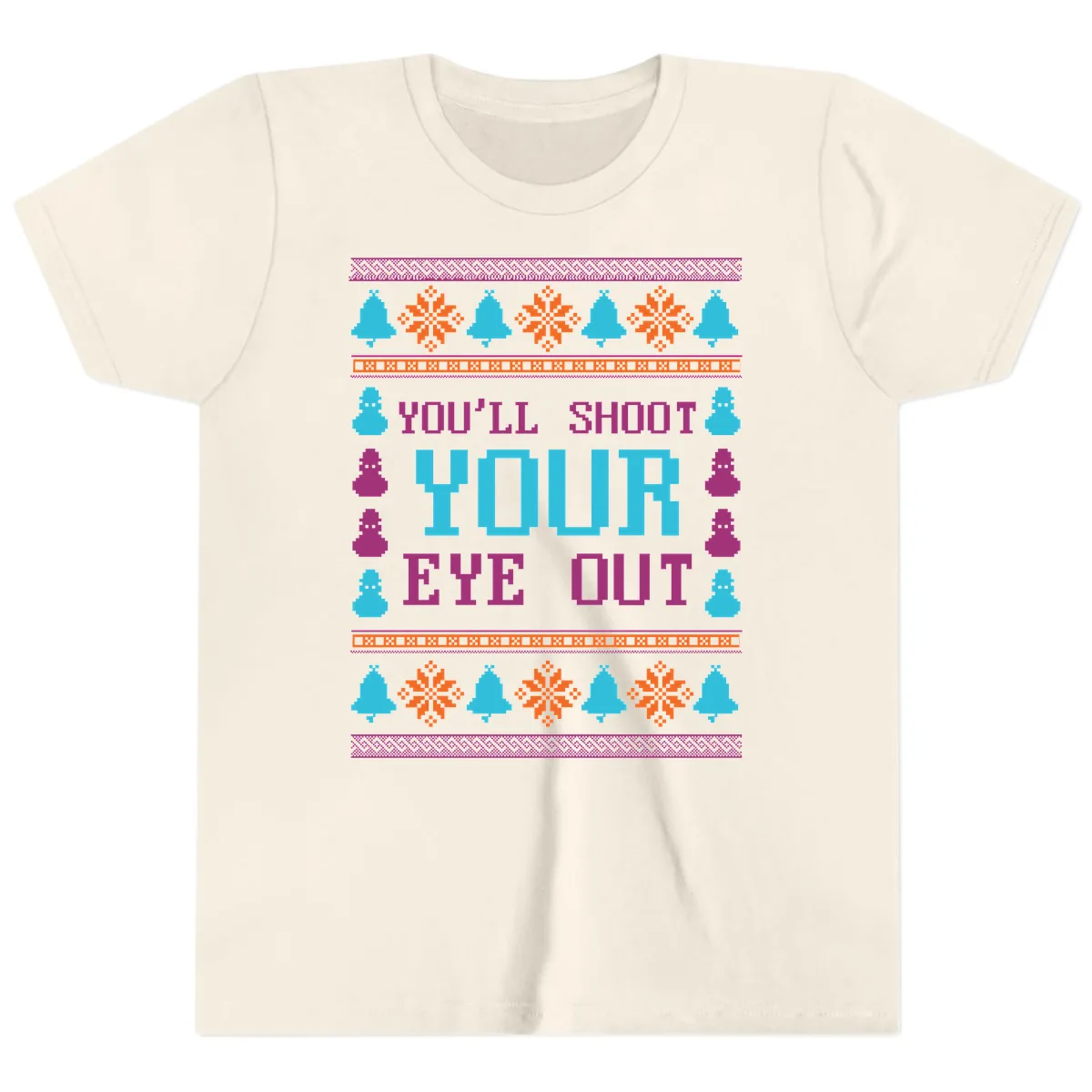 You'll Shoot Your Eye Out Christmas Youth T-Shirt in Natural