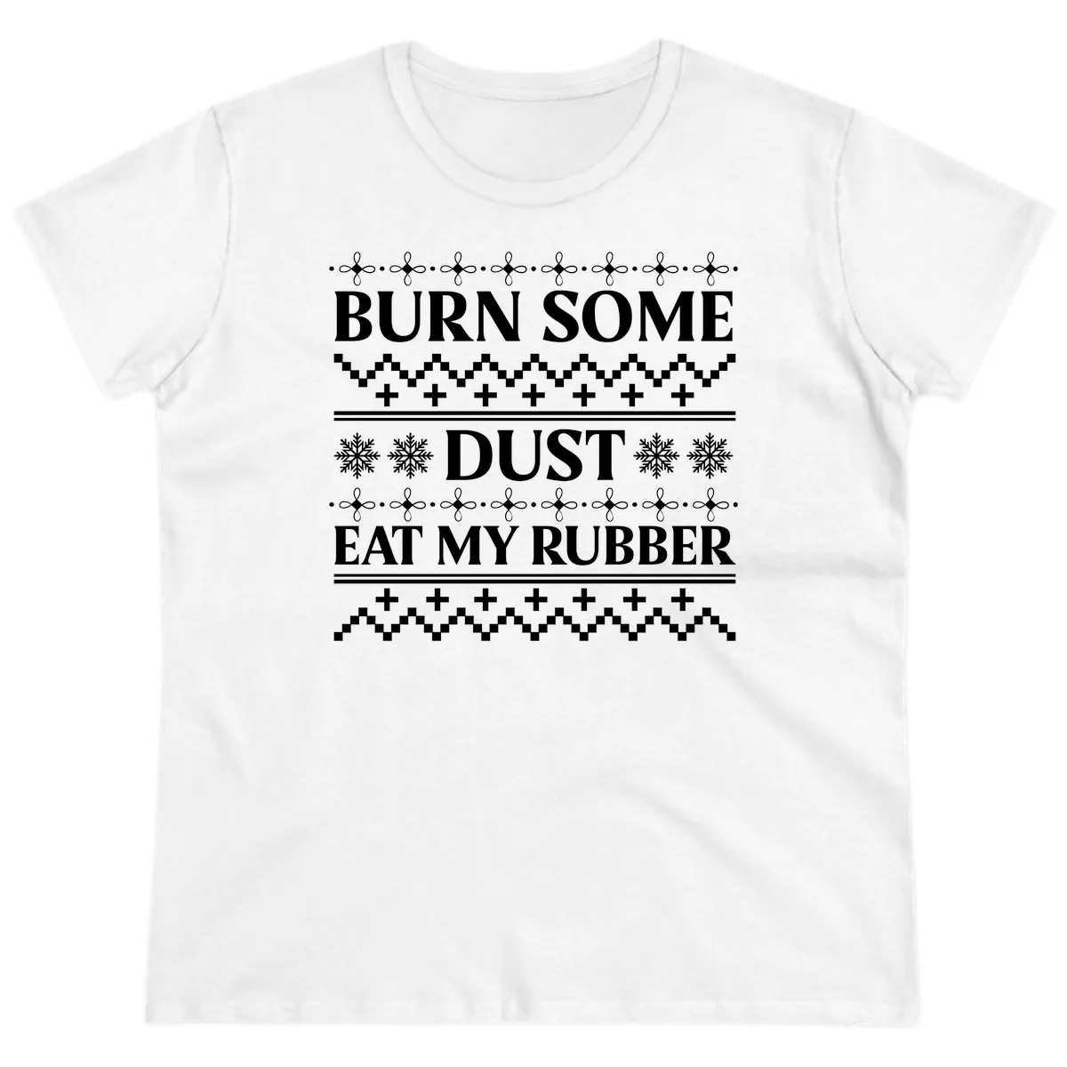 Burn Some Dust Eat My Rubber Ladies Tee in White