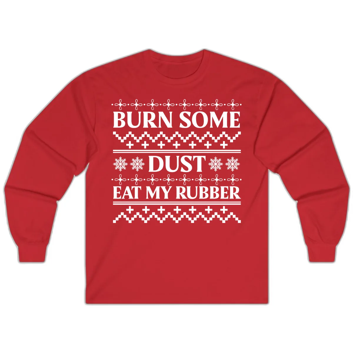 Burn Some Dust Eat My Rubber Long Sleeve in Red