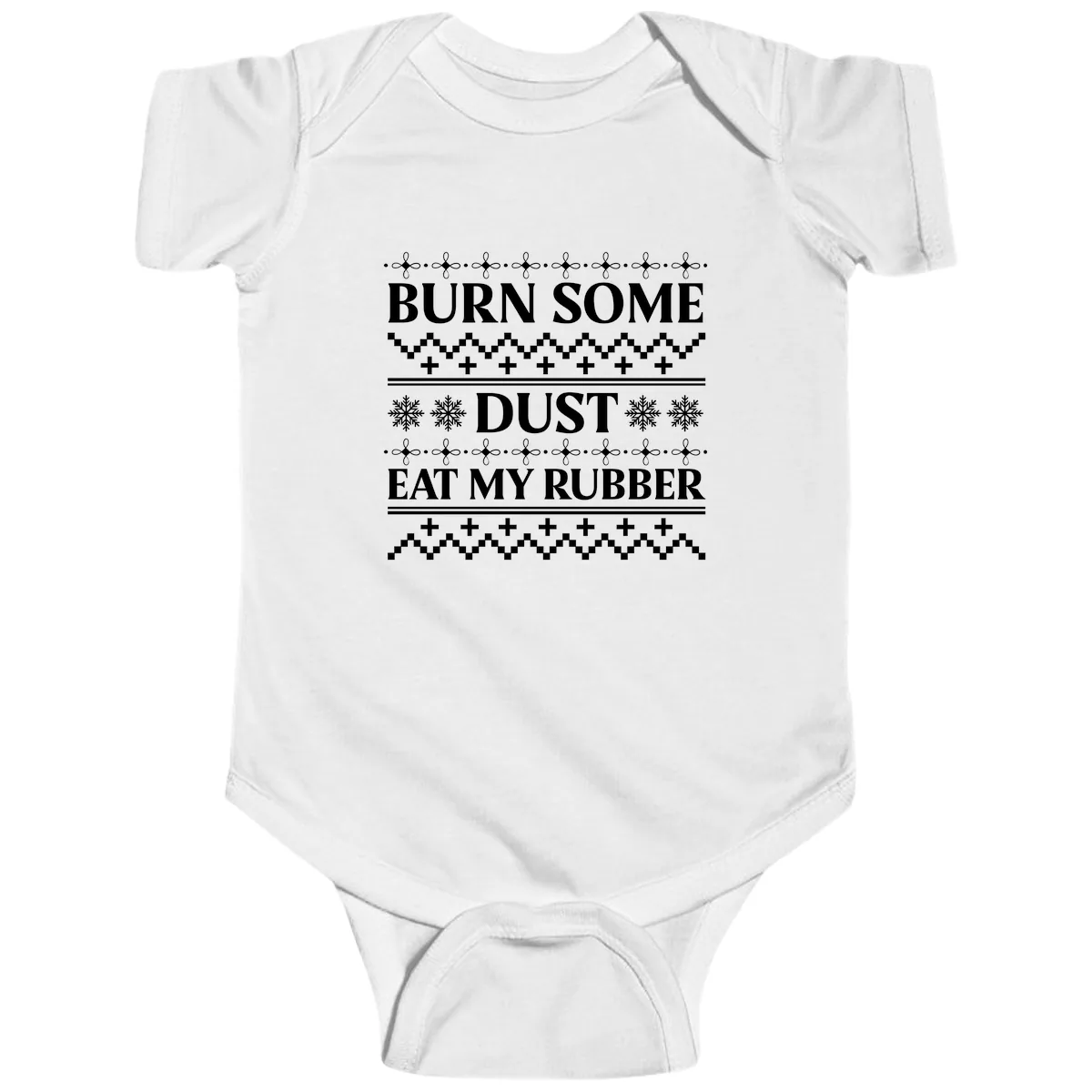 Burn Some Dust Eat My Rubber Baby Onesie in White