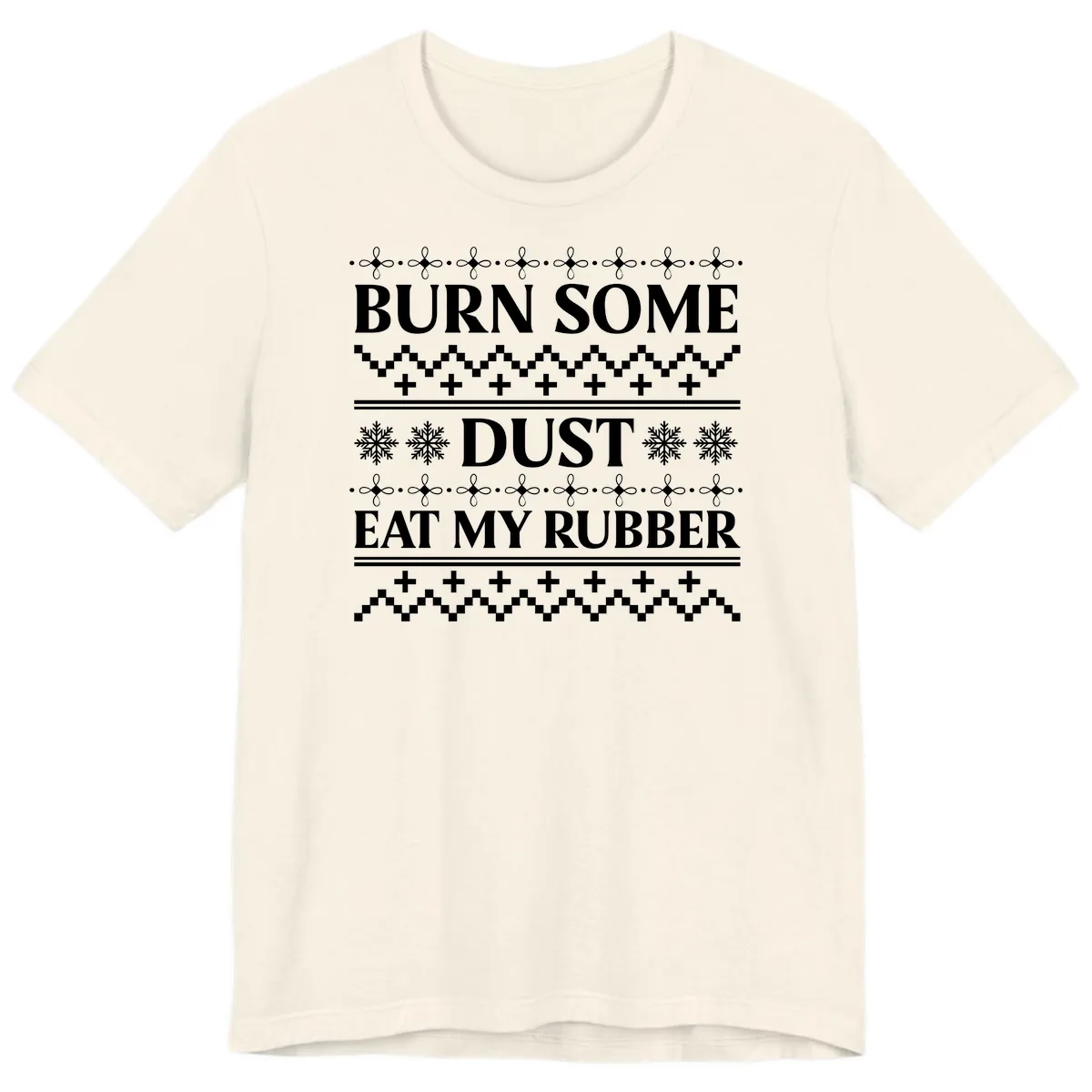 Burn Some Dust Eat My Rubber Premium T-Shirt in Natural