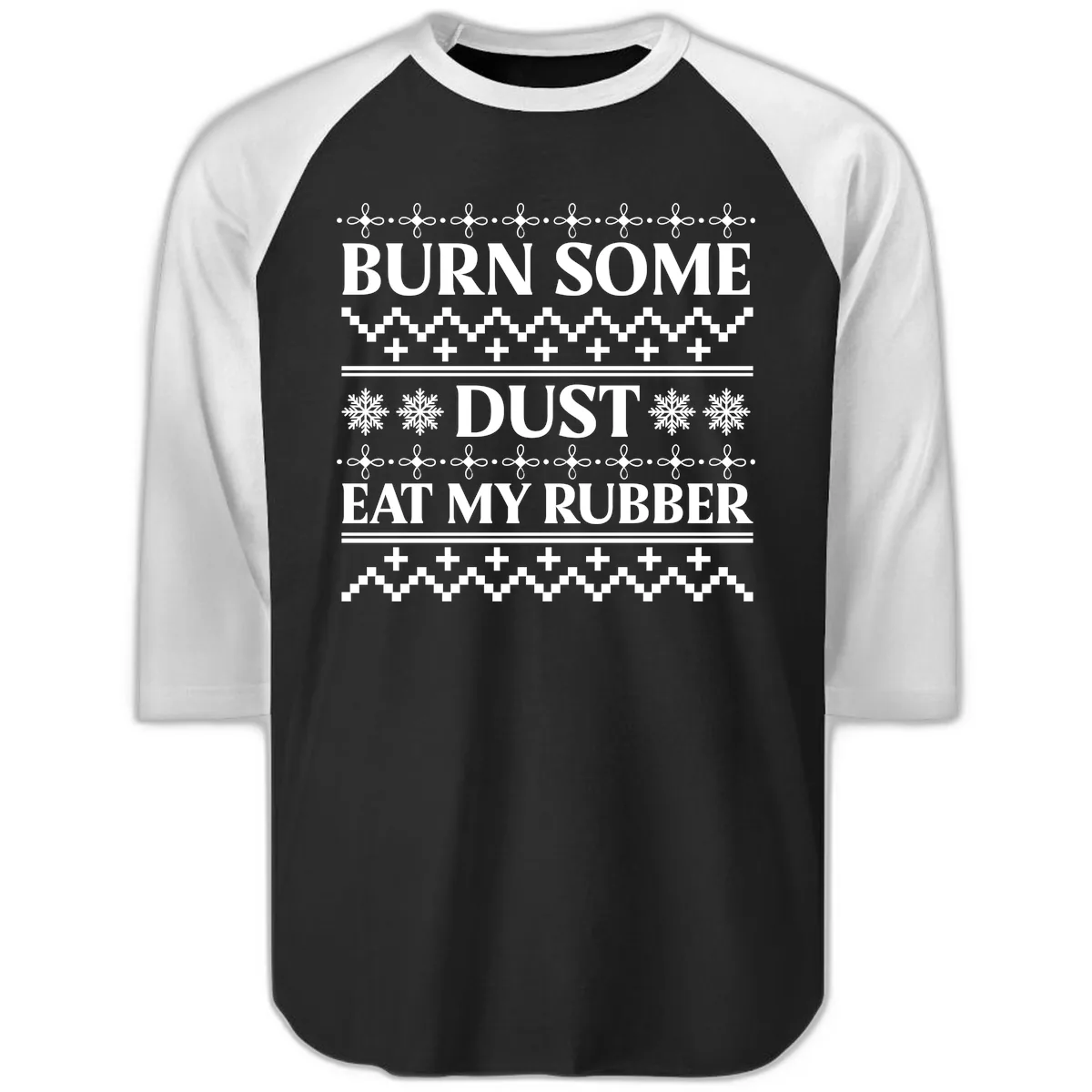 Burn Some Dust Eat My Rubber Raglan 3/4 in Black White