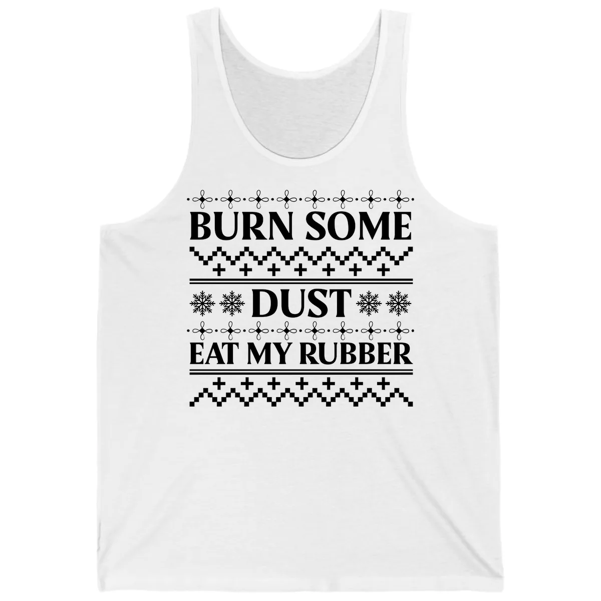 Burn Some Dust Eat My Rubber Tank in White