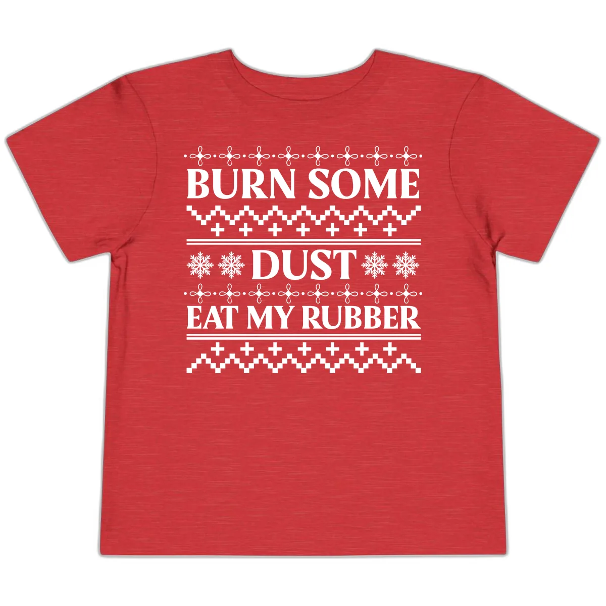 Burn Some Dust Eat My Rubber Toddler T-Shirt in Heather Red
