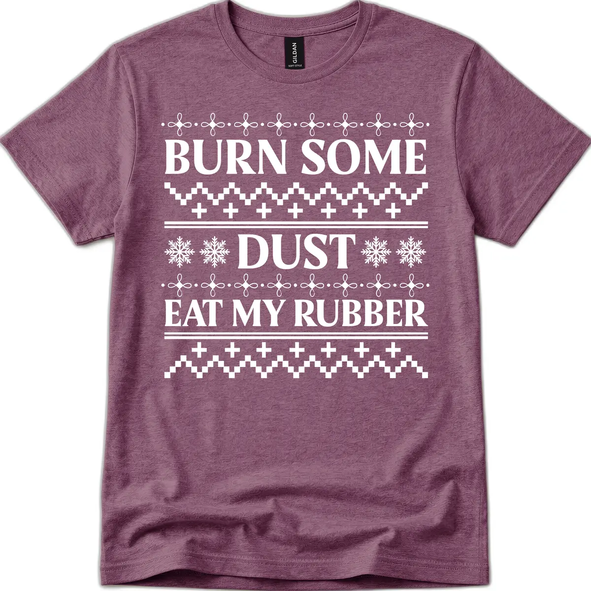 Burn Some Dust Eat My Rubber T-Shirt in Heather Maroon