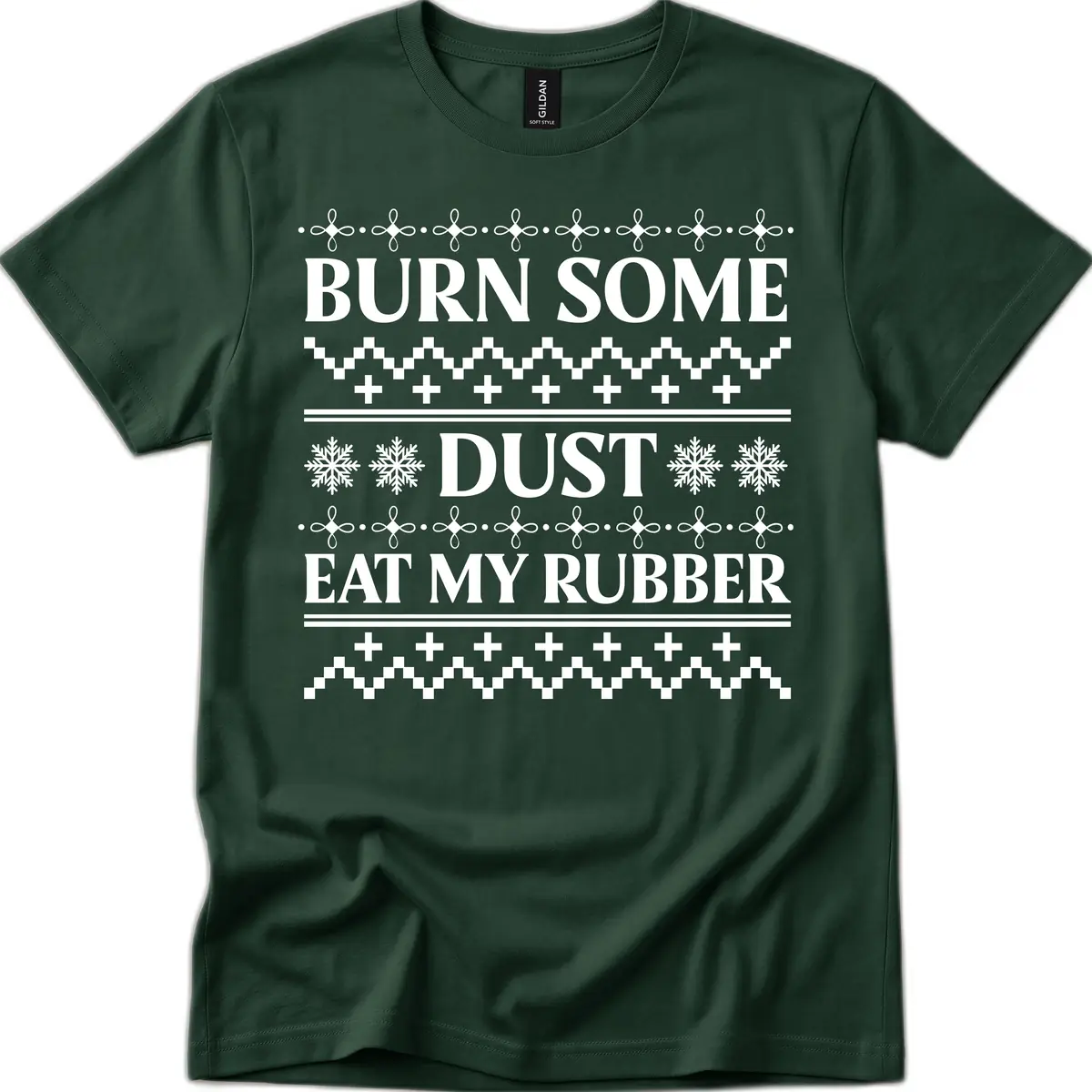 Burn Some Dust Eat My Rubber T-Shirt in Forest Green