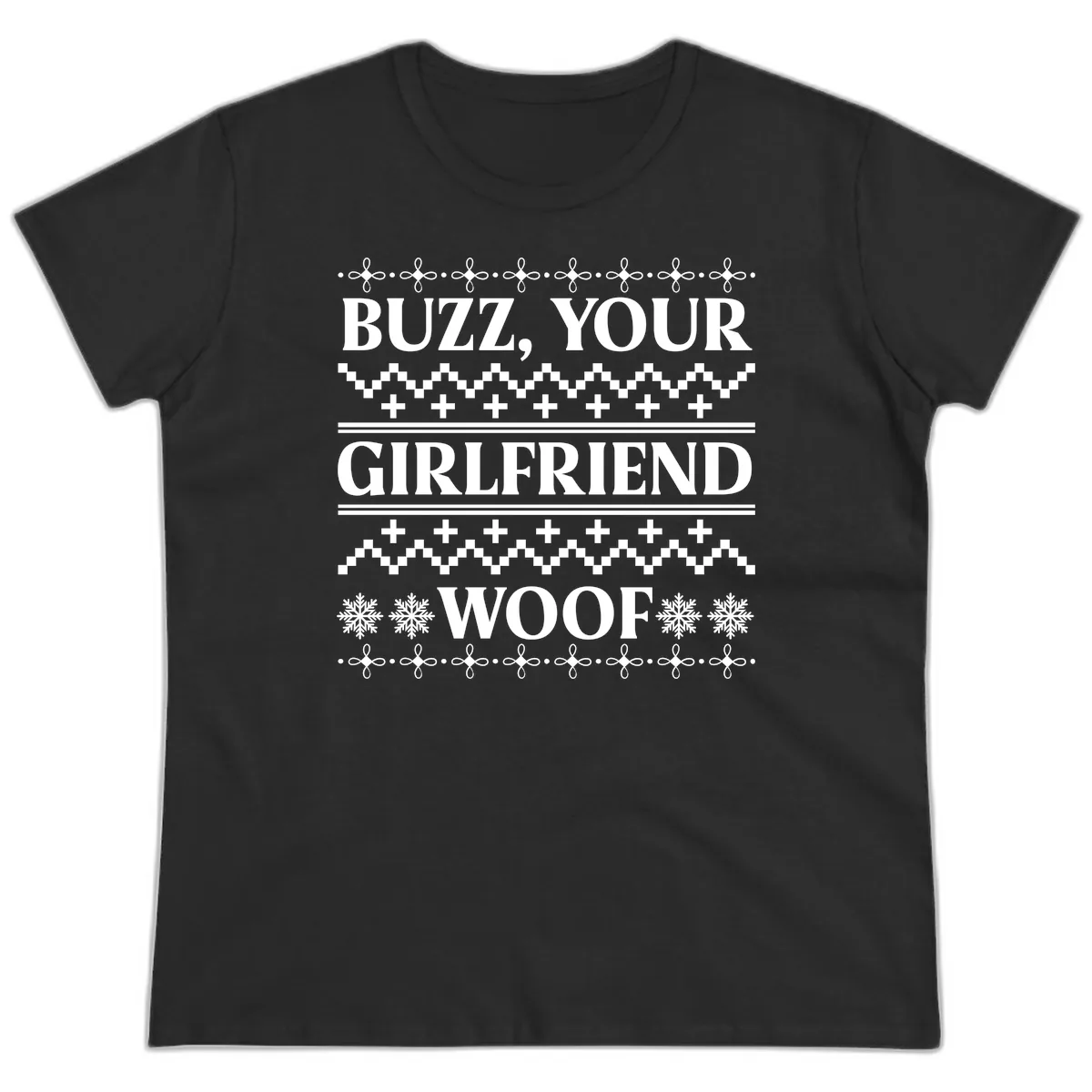 Buzz Your Girlfriend Woof Ugly Sweater Ladies Tee in Black