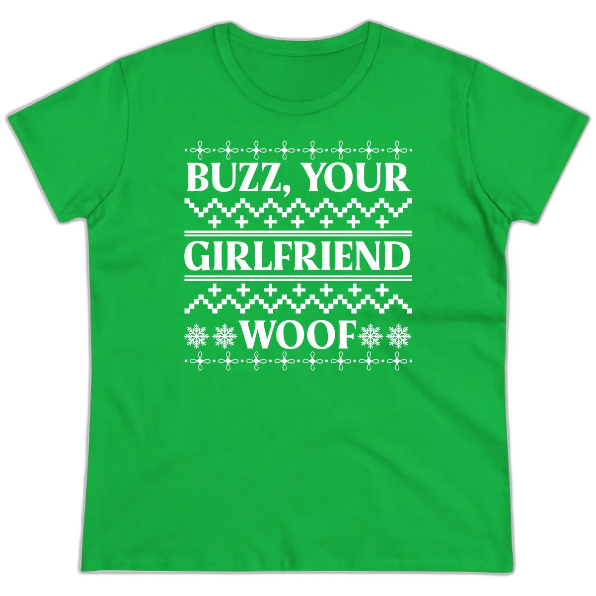 Buzz Your Girlfriend Woof Ugly Sweater Ladies Tee in Irish Green