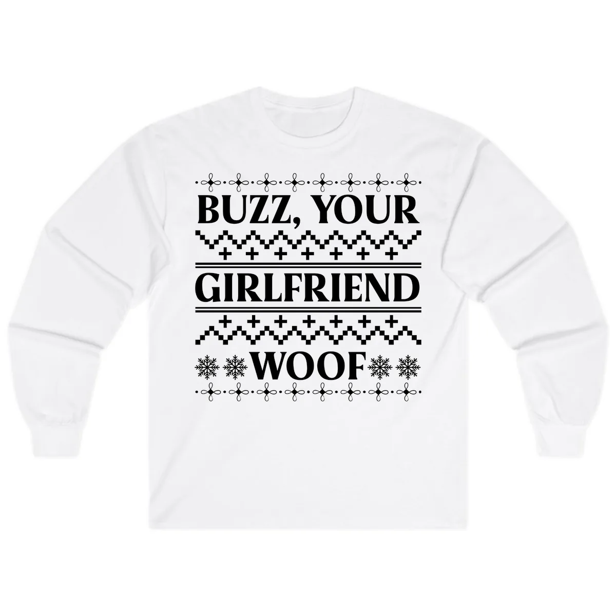 Buzz Your Girlfriend Woof Ugly Sweater Long Sleeve in White