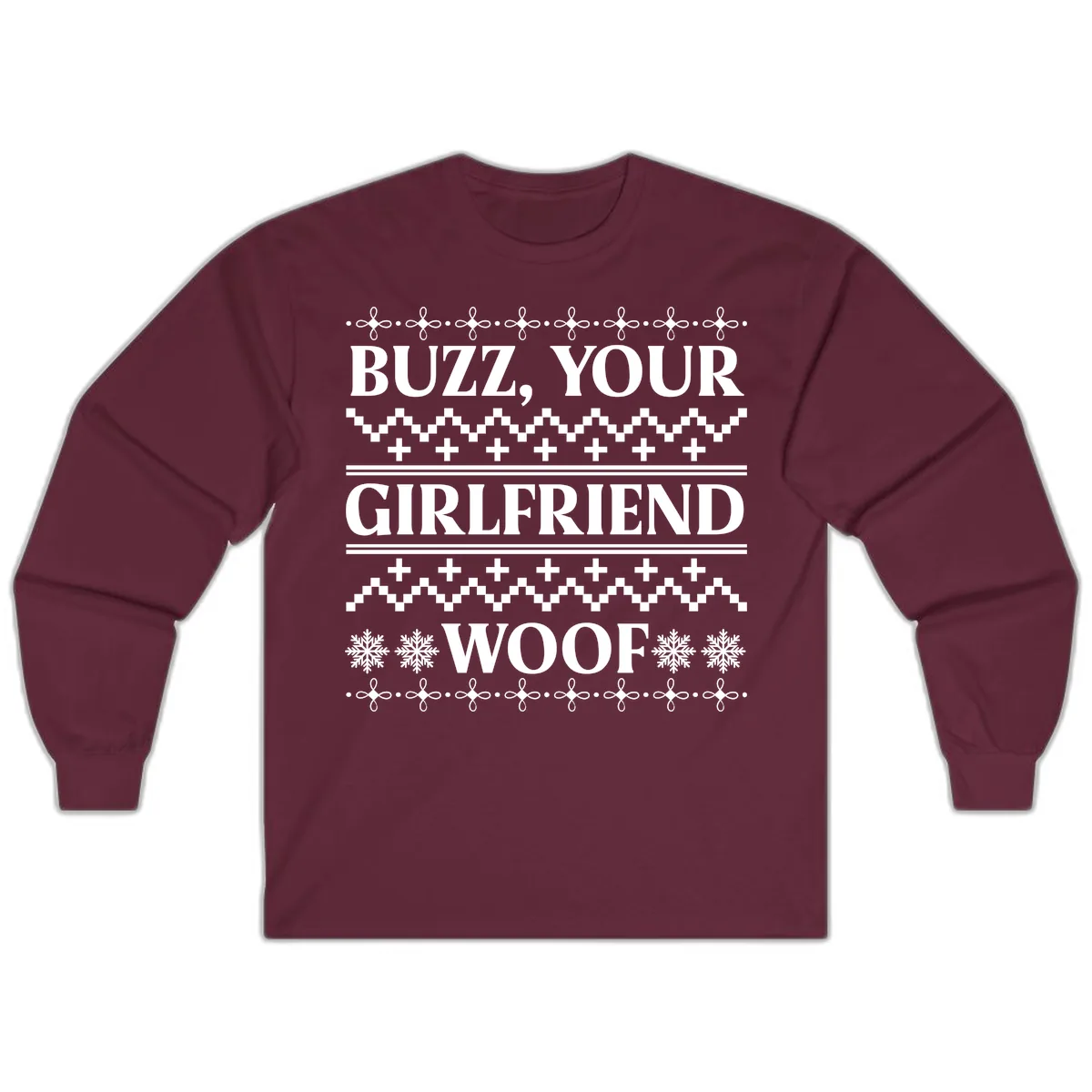 Buzz Your Girlfriend Woof Ugly Sweater Long Sleeve in Maroon