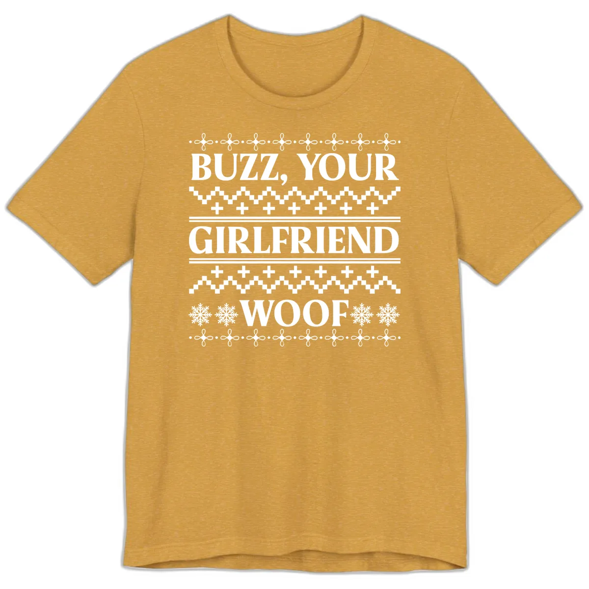 Buzz Your Girlfriend Woof Ugly Sweater Premium T-Shirt in Heather Mustard