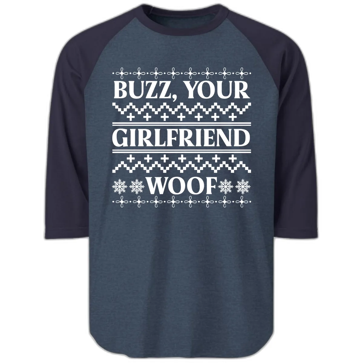 Buzz Your Girlfriend Woof Ugly Sweater Raglan 3/4 in Heather Denim Navy