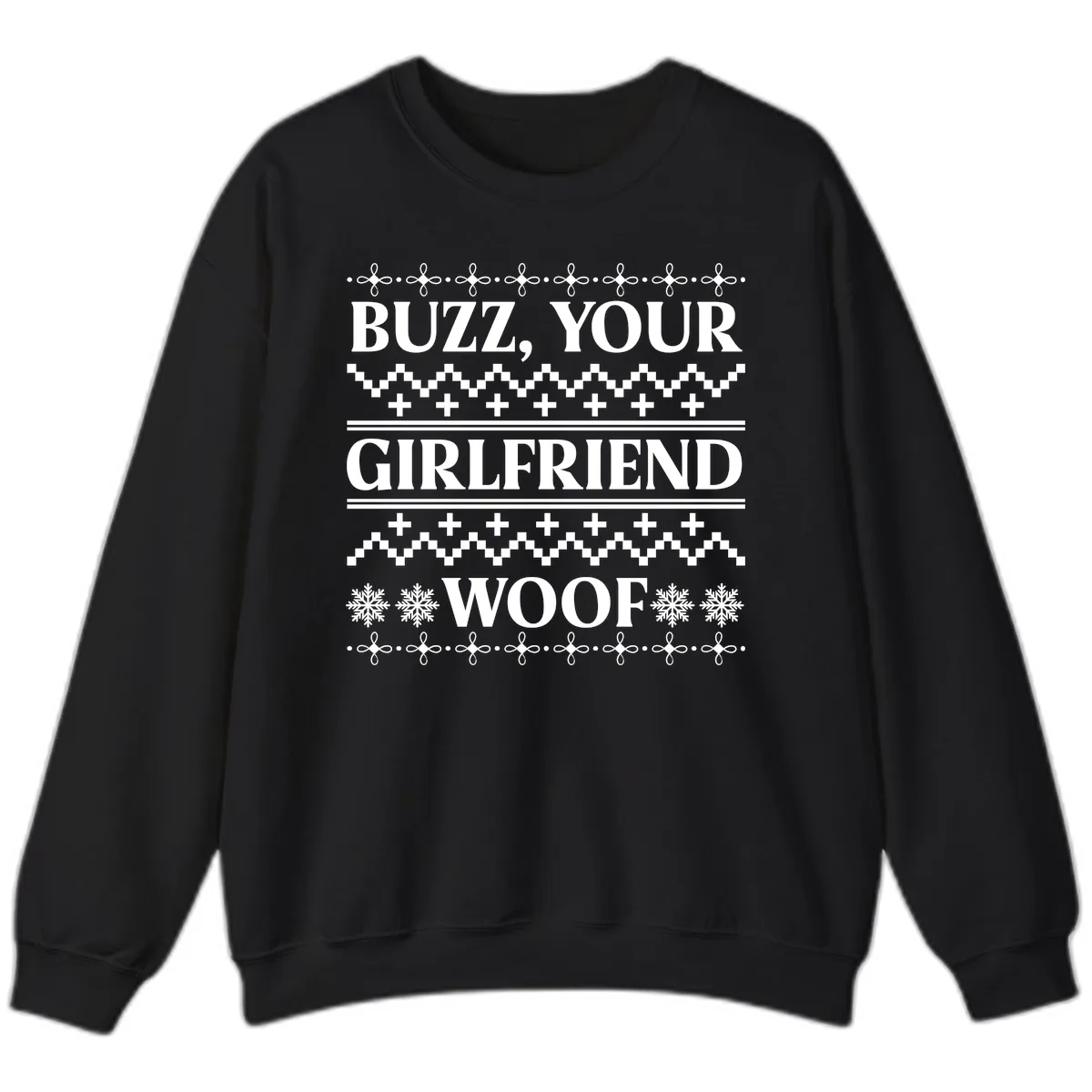 Buzz Your Girlfriend Woof Ugly Sweater Sweatshirt in Black