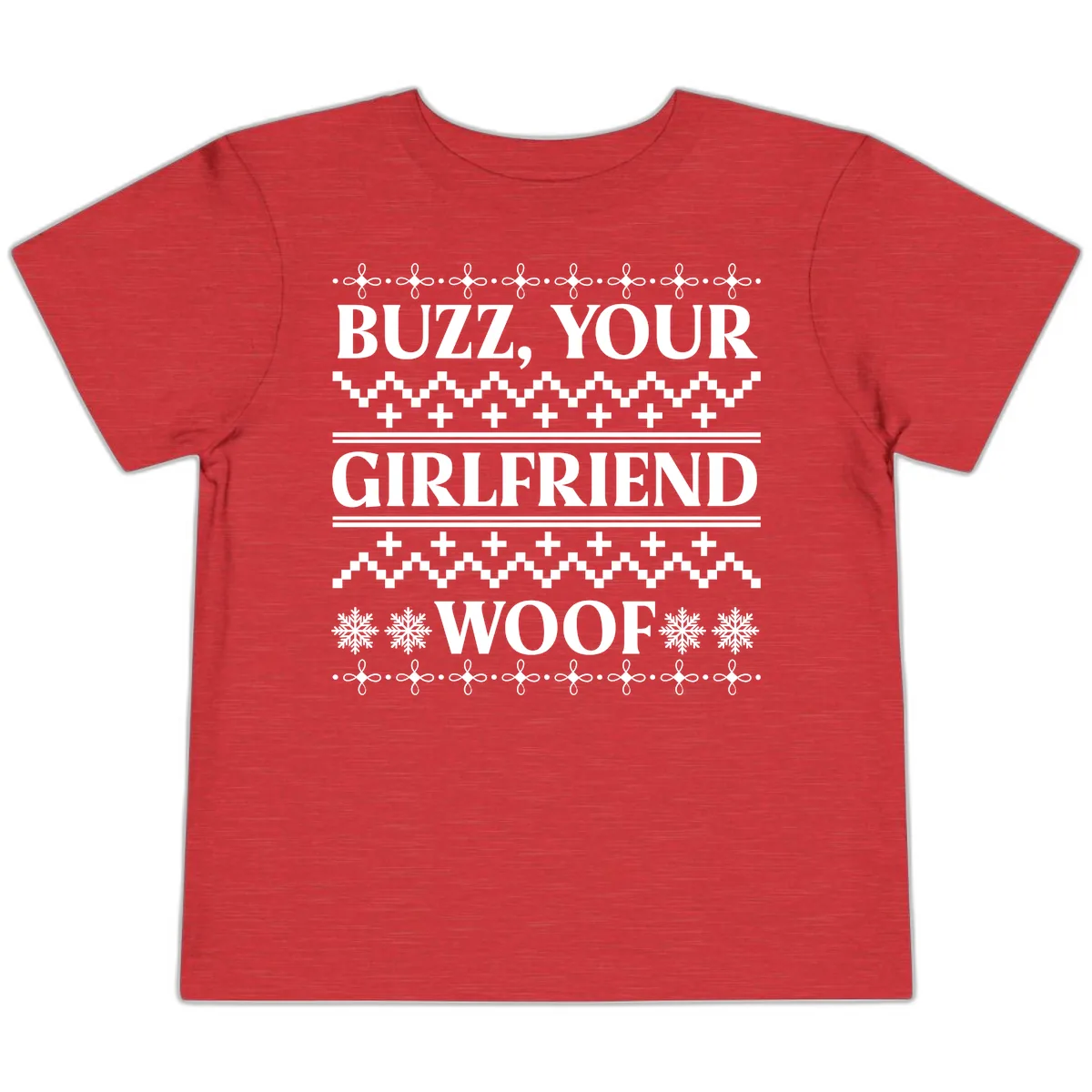 Buzz Your Girlfriend Woof Ugly Sweater Toddler T-Shirt in Heather Red