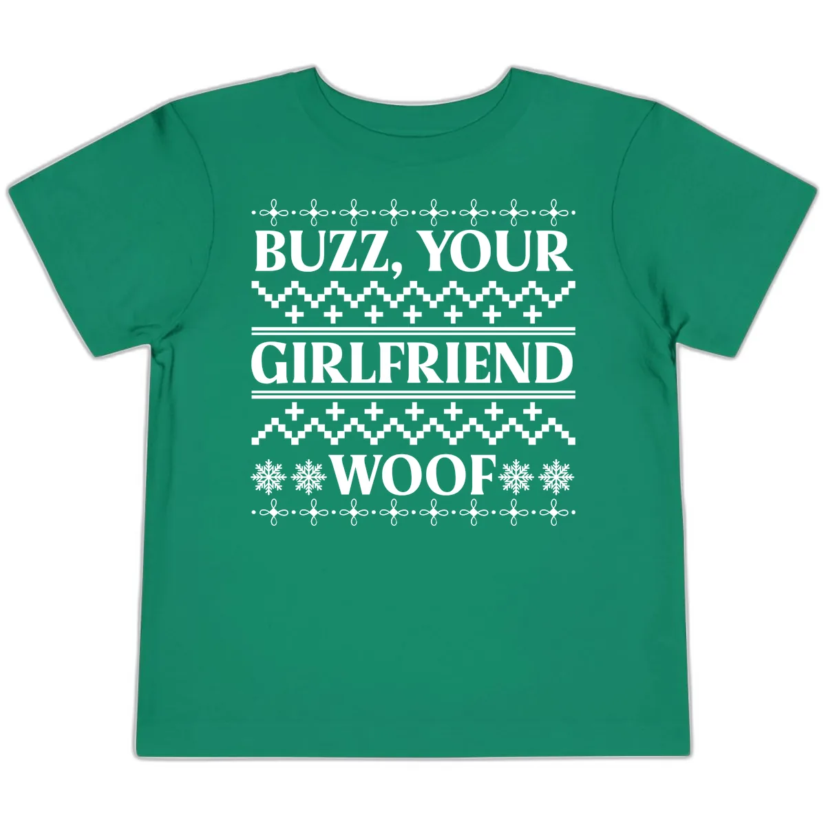 Buzz Your Girlfriend Woof Ugly Sweater Toddler T-Shirt in Kelly