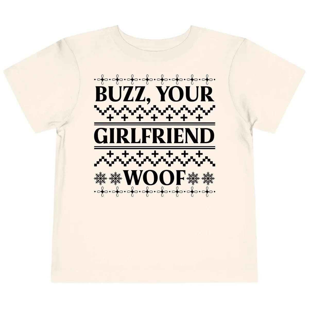 Buzz Your Girlfriend Woof Ugly Sweater Toddler T-Shirt in Natural