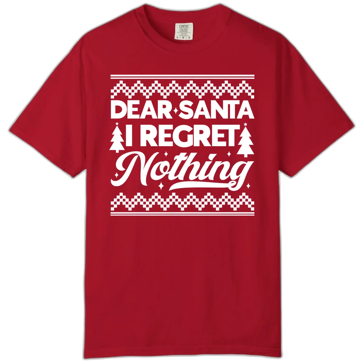 Dear Santa I Regret Nothing Christmas Apparel Comfort Color in Red