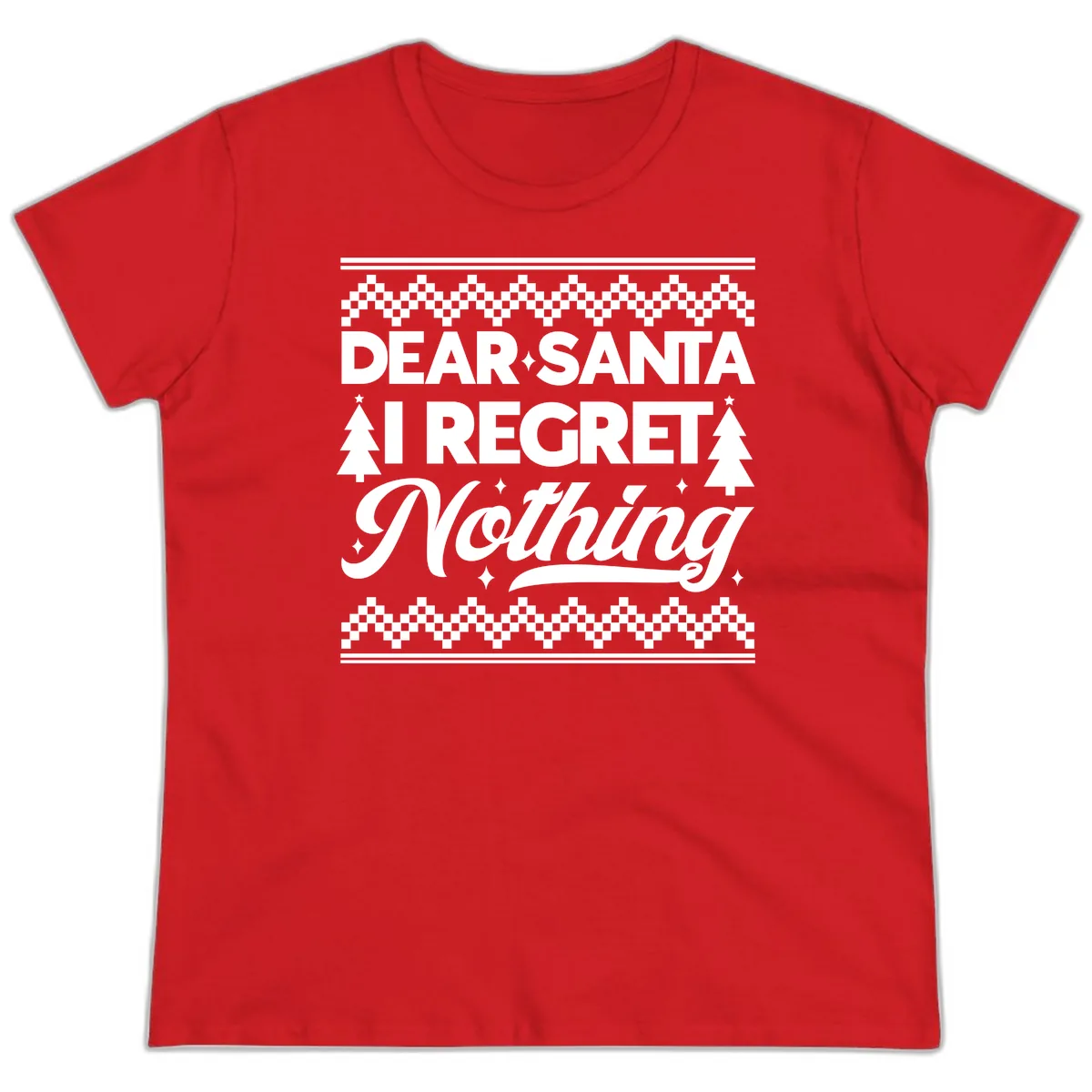Dear Santa I Regret Nothing Christmas Apparel Ladies Tee in Red