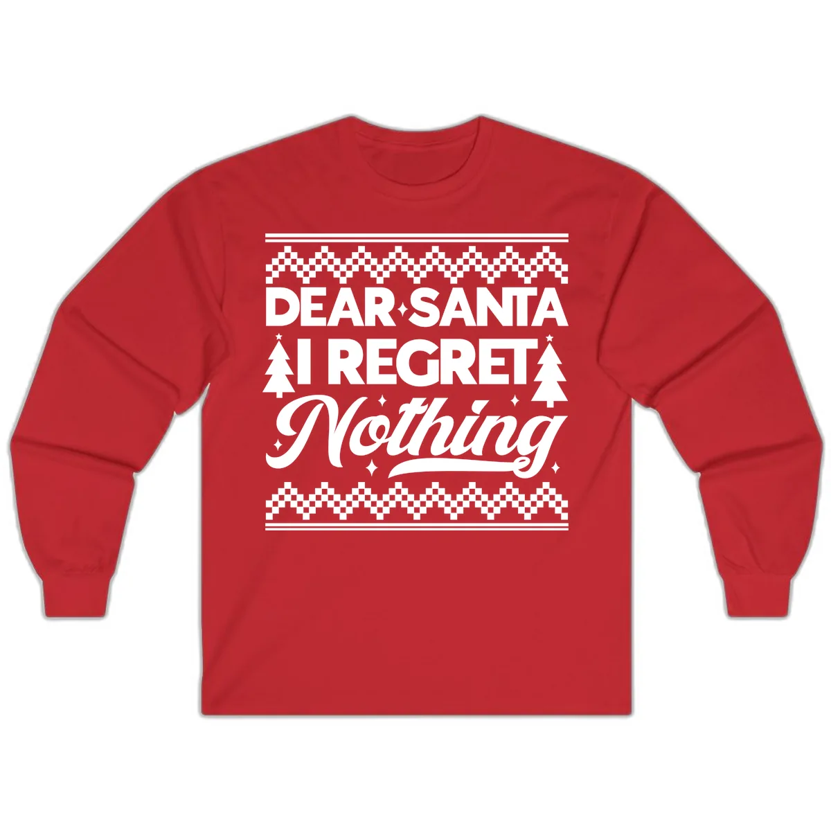 Dear Santa I Regret Nothing Christmas Apparel Long Sleeve in Red