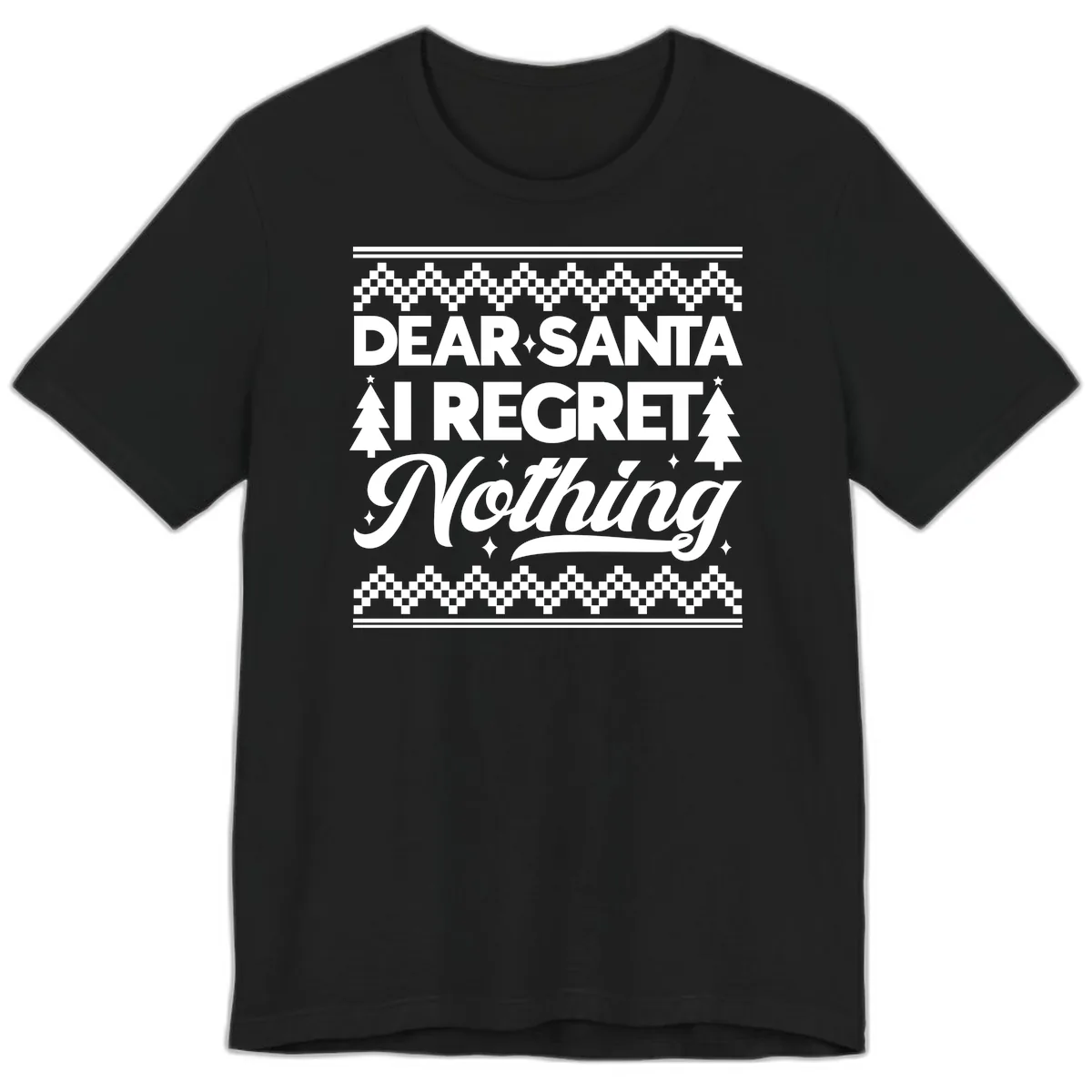 Dear Santa I Regret Nothing Christmas Apparel Premium T-Shirt in Black