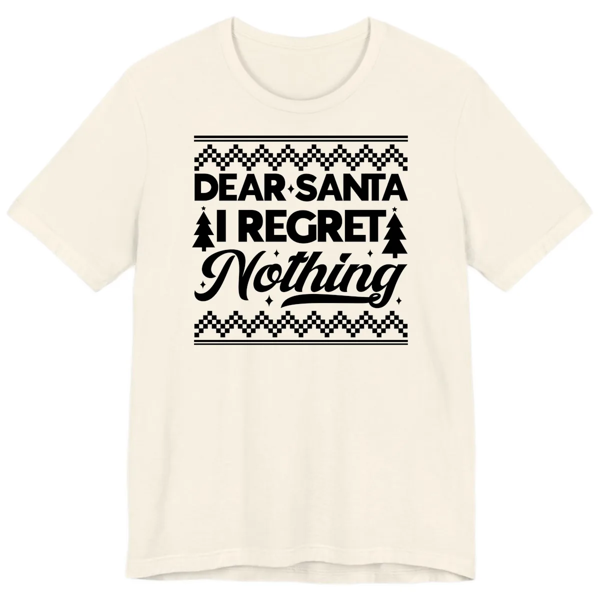 Dear Santa I Regret Nothing Christmas Apparel Premium T-Shirt in Natural