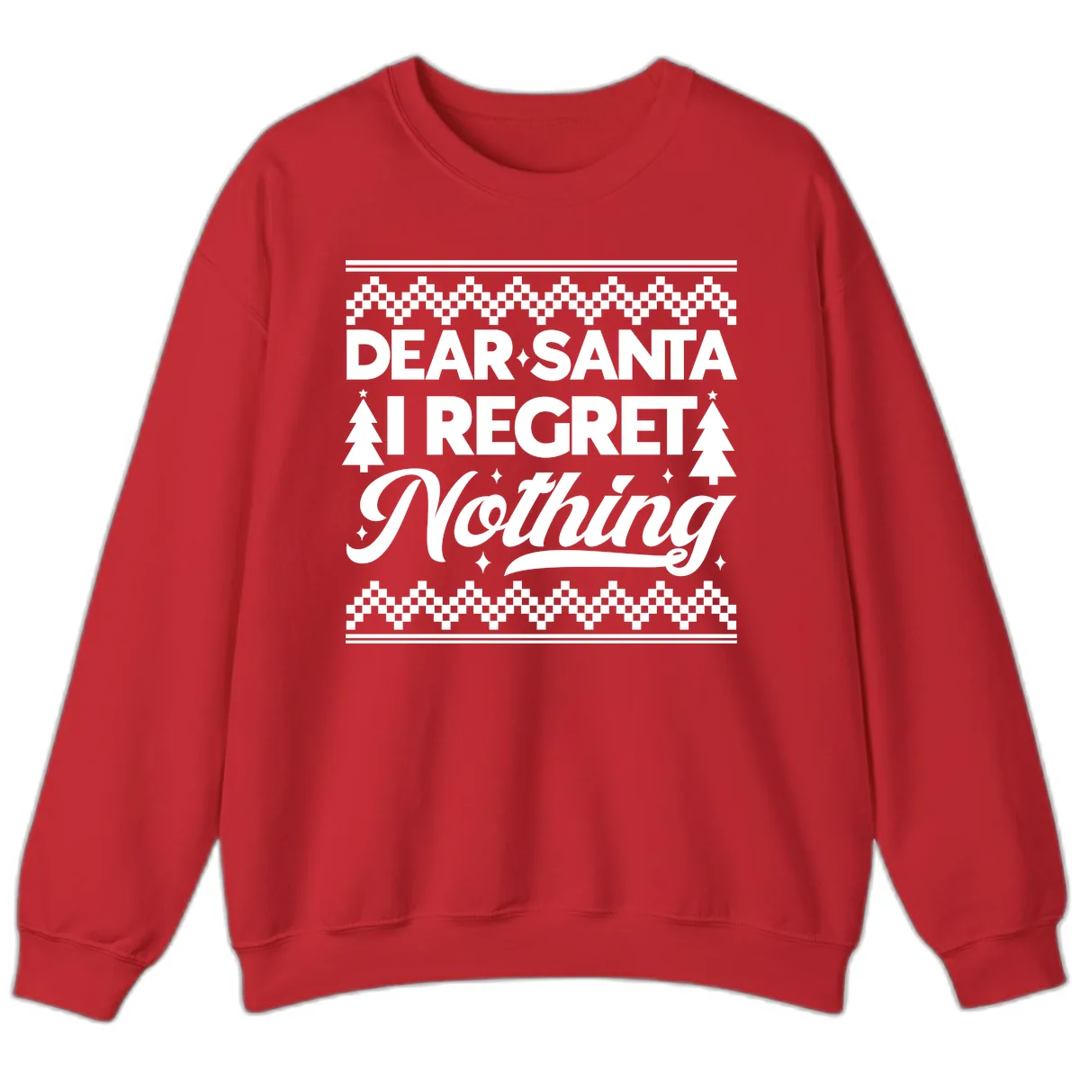 Dear Santa I Regret Nothing Christmas Apparel Sweatshirt in Red