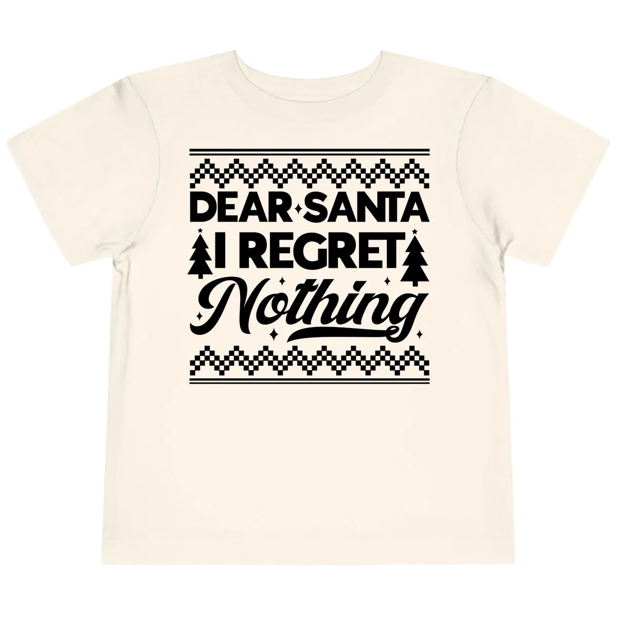 Dear Santa I Regret Nothing Christmas Apparel Toddler T-Shirt in Natural