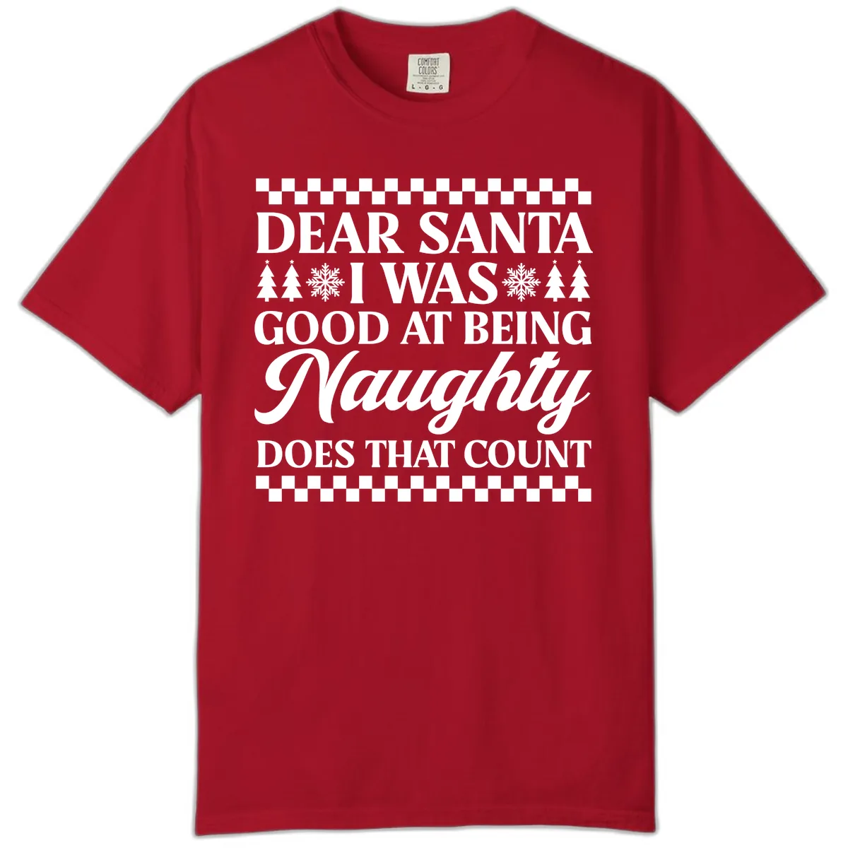 Dear Santa I Was Good At Being Naughty Comfort Color in Red