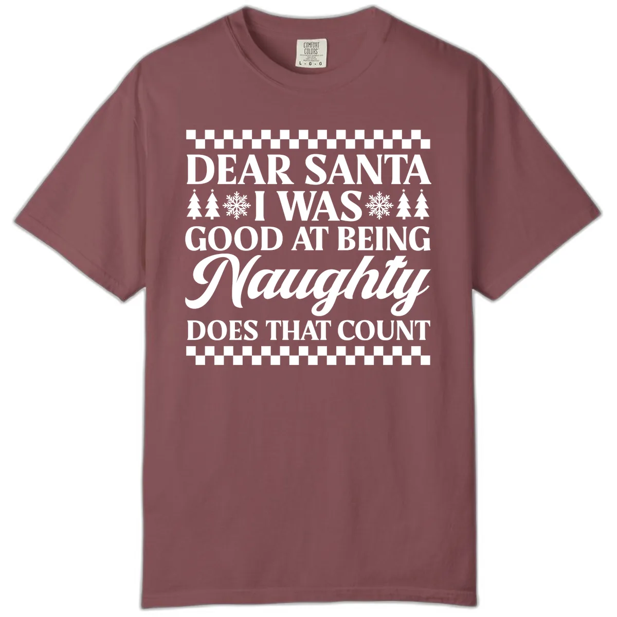 Dear Santa I Was Good At Being Naughty Comfort Color in Brick