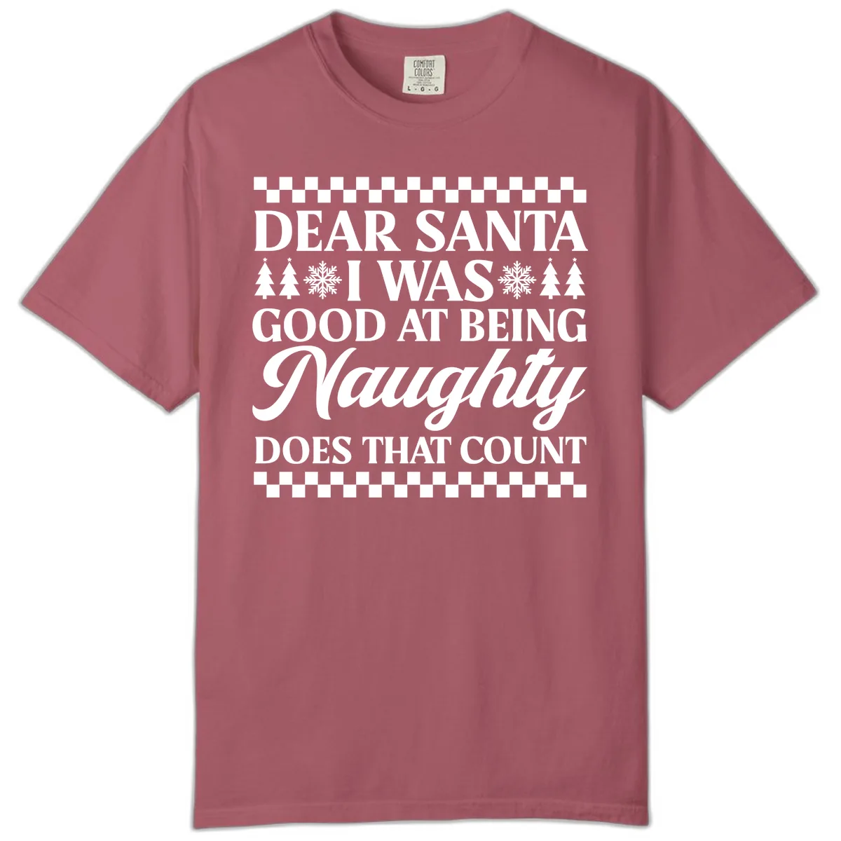 Dear Santa I Was Good At Being Naughty Comfort Color in Crimson