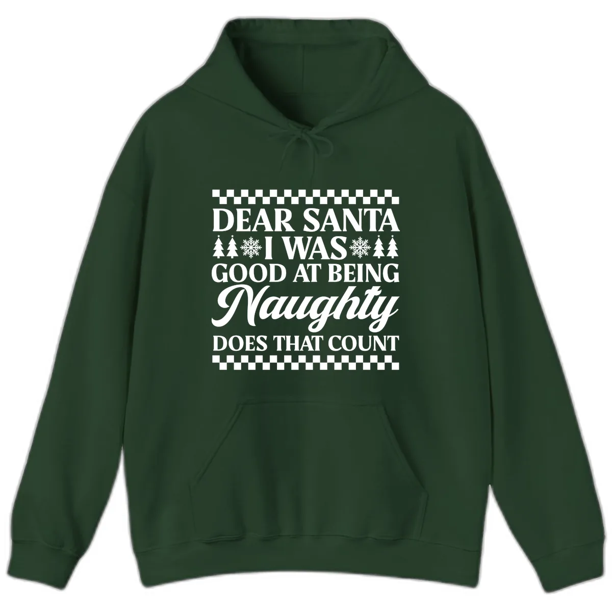 Dear Santa I Was Good At Being Naughty Hoodie in Forest Green