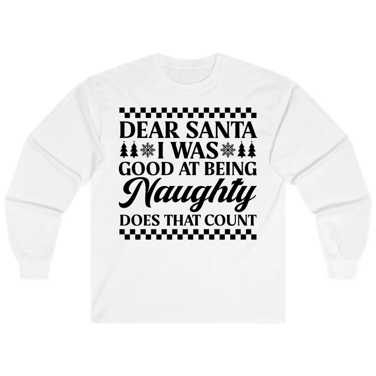 Dear Santa I Was Good At Being Naughty Long Sleeve in White