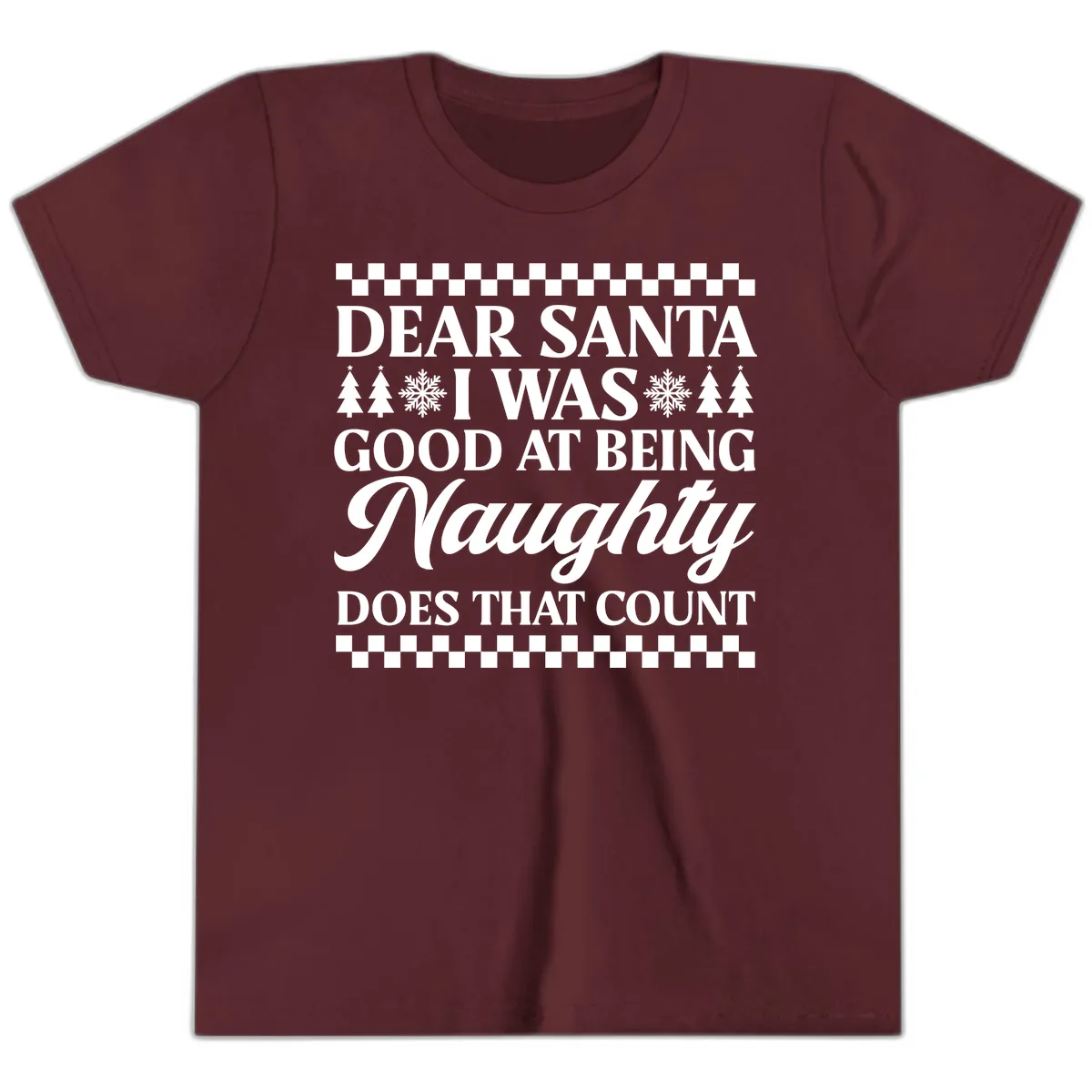Dear Santa I Was Good At Being Naughty Youth T-Shirt in Maroon