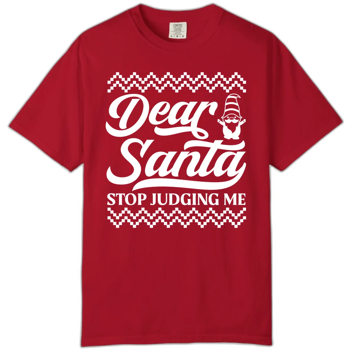 Dear Santa Stop Judging Me Gnome Comfort Color in Red