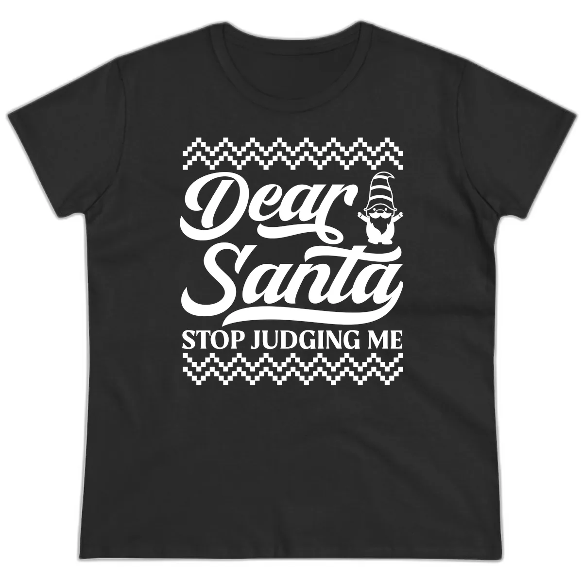 Dear Santa Stop Judging Me Gnome Ladies Tee in Black