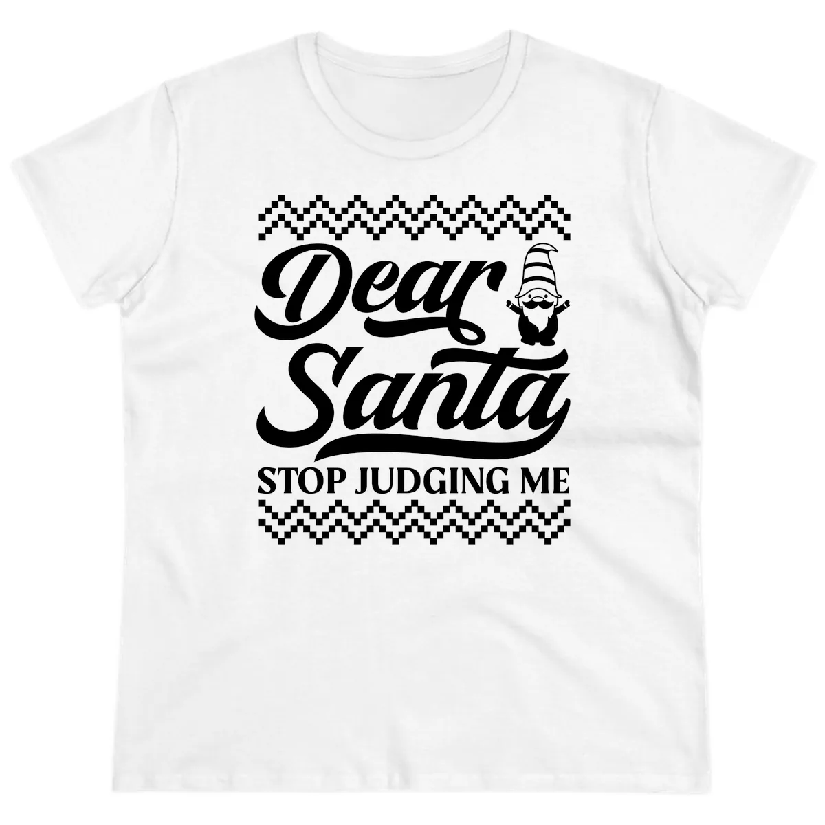 Dear Santa Stop Judging Me Gnome Ladies Tee in White