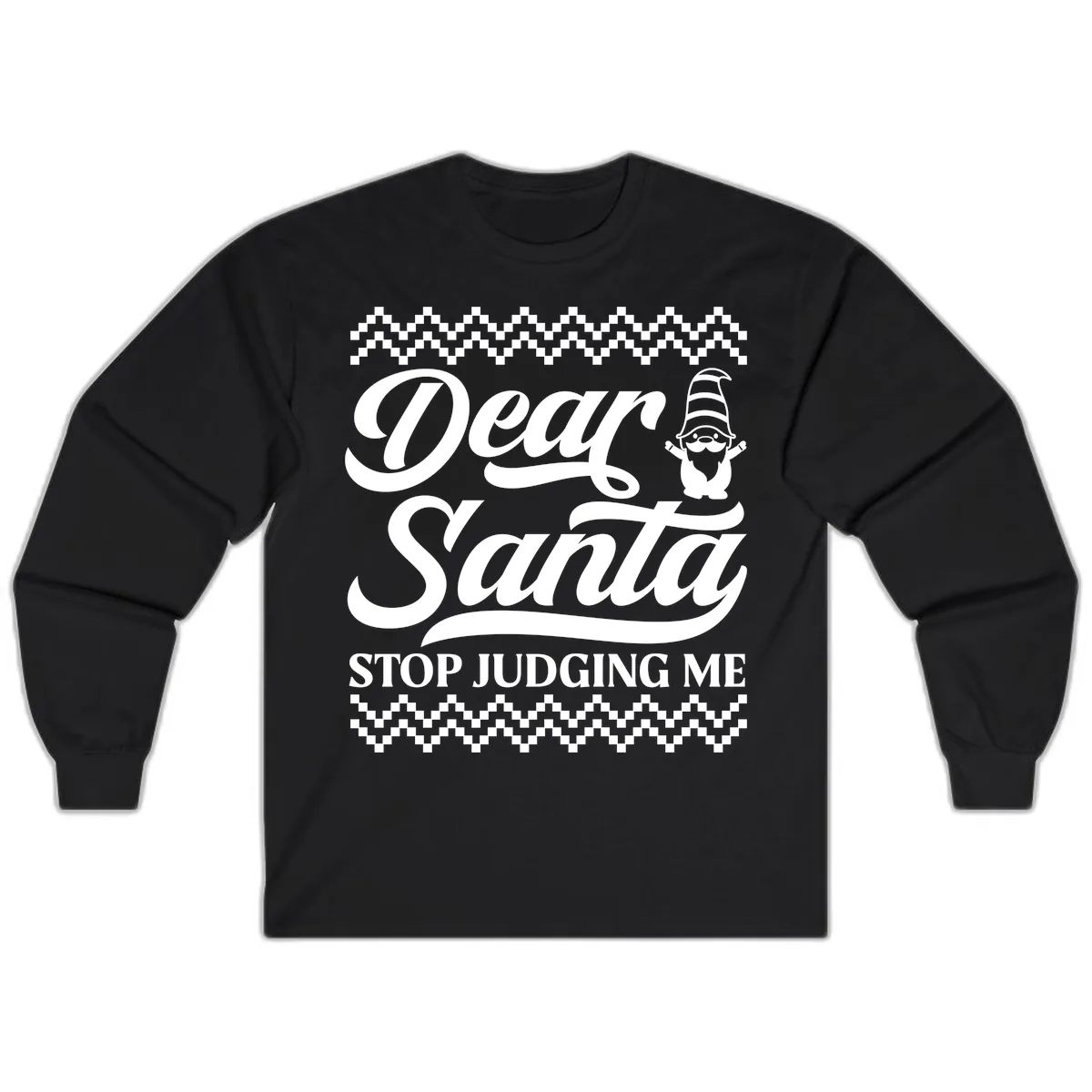 Dear Santa Stop Judging Me Gnome Long Sleeve in Black
