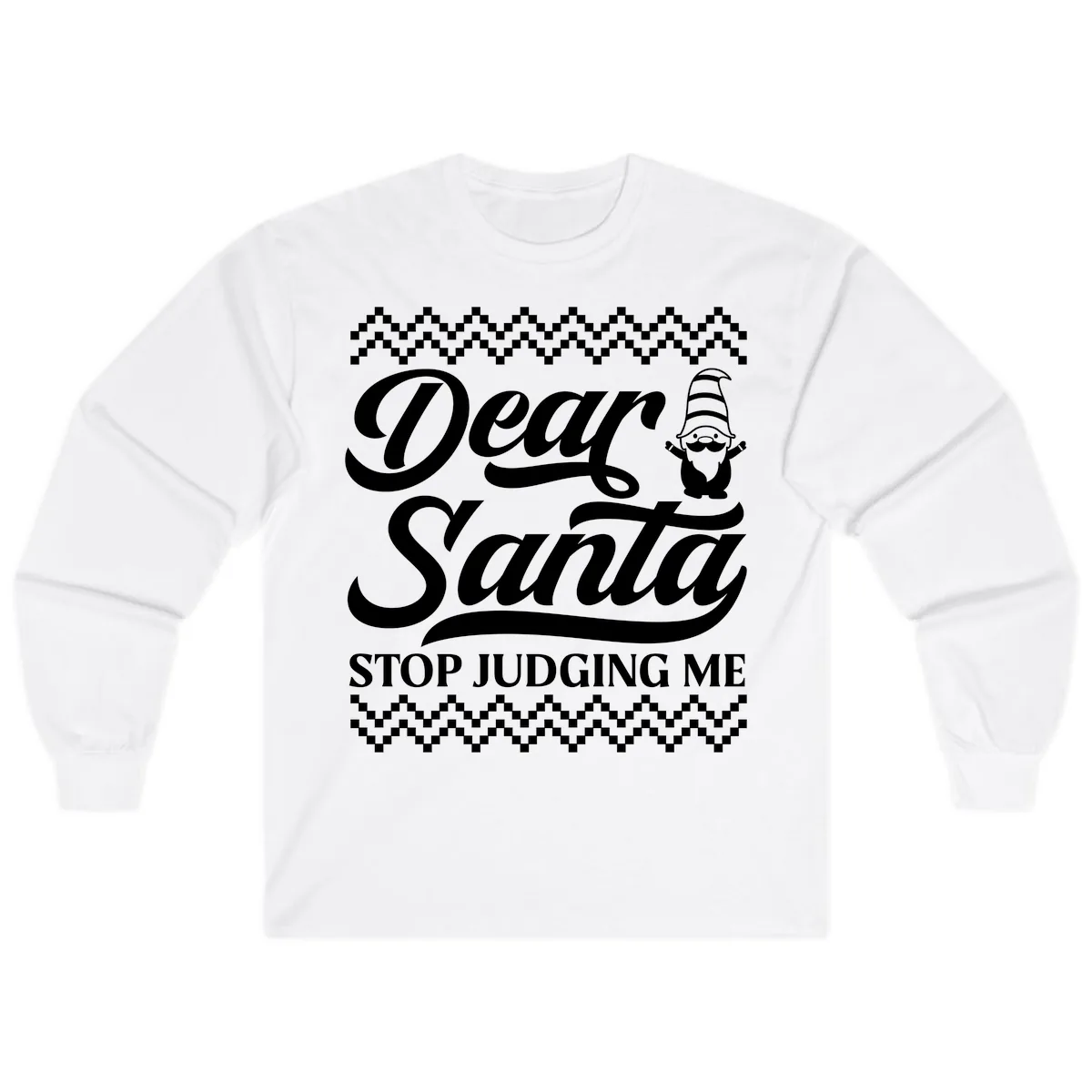 Dear Santa Stop Judging Me Gnome Long Sleeve in White