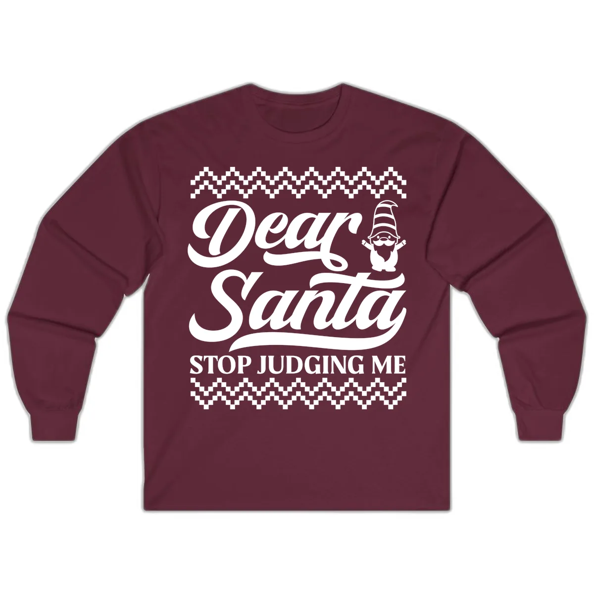 Dear Santa Stop Judging Me Gnome Long Sleeve in Maroon