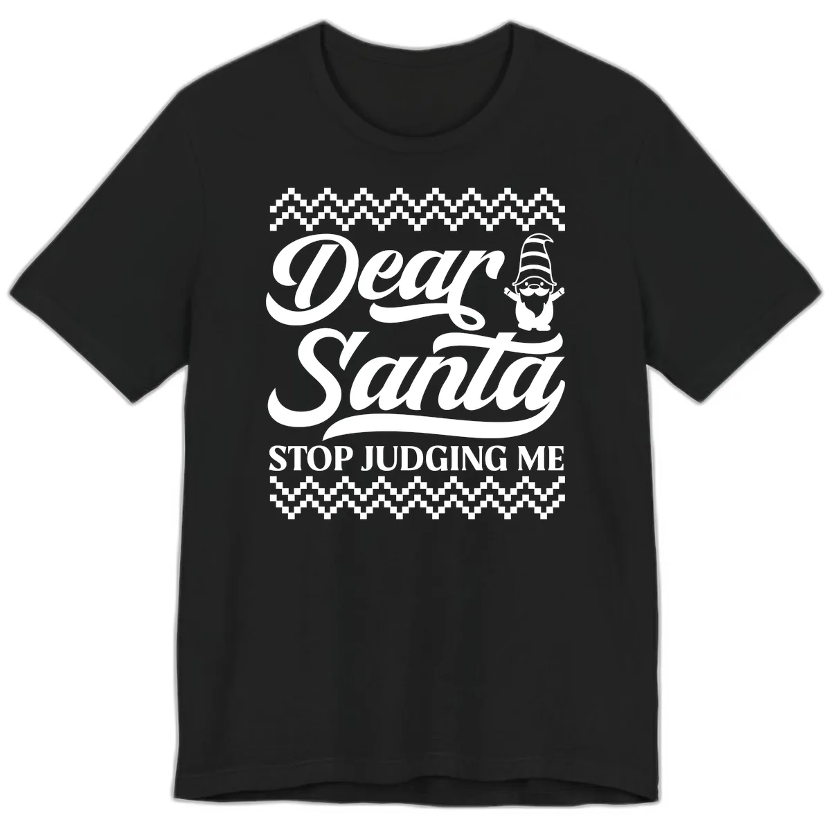 Dear Santa Stop Judging Me Gnome Premium T-Shirt in Black