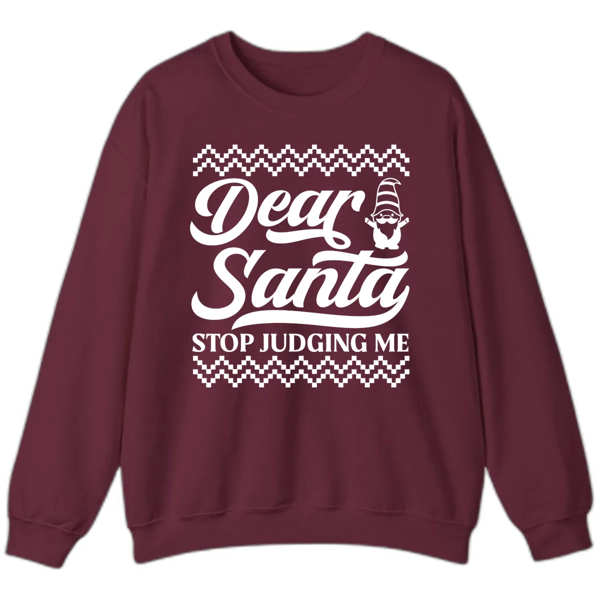 Dear Santa Stop Judging Me Gnome Sweatshirt in Maroon