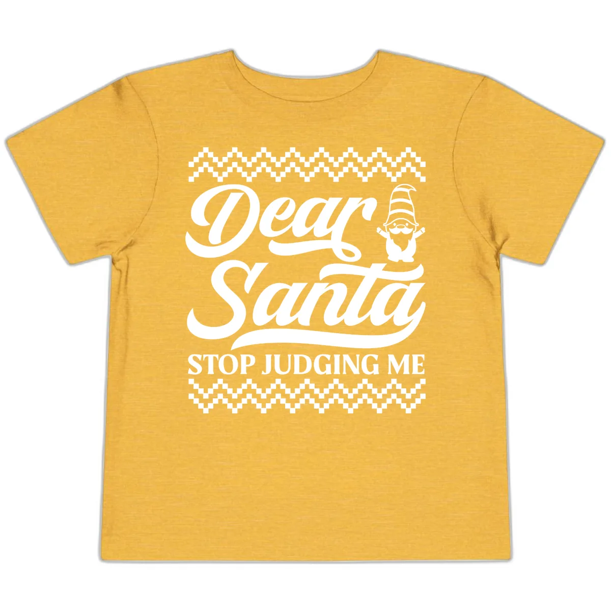 Dear Santa Stop Judging Me Gnome Toddler T-Shirt in Heather Yellow Gold