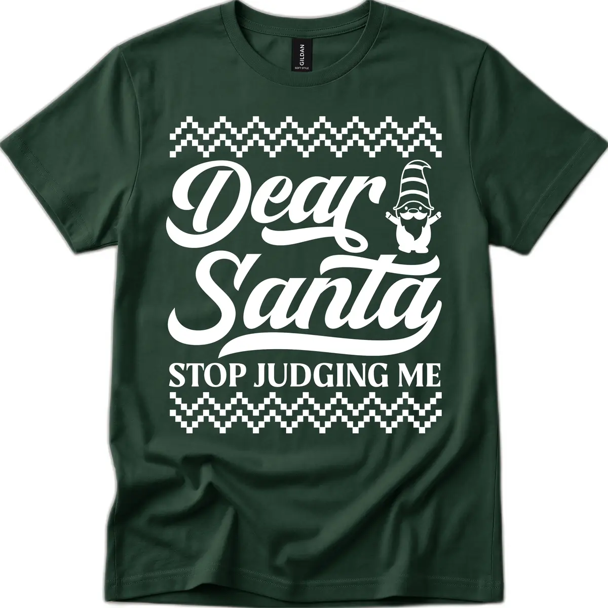 Dear Santa Stop Judging Me Gnome T-Shirt in Forest Green