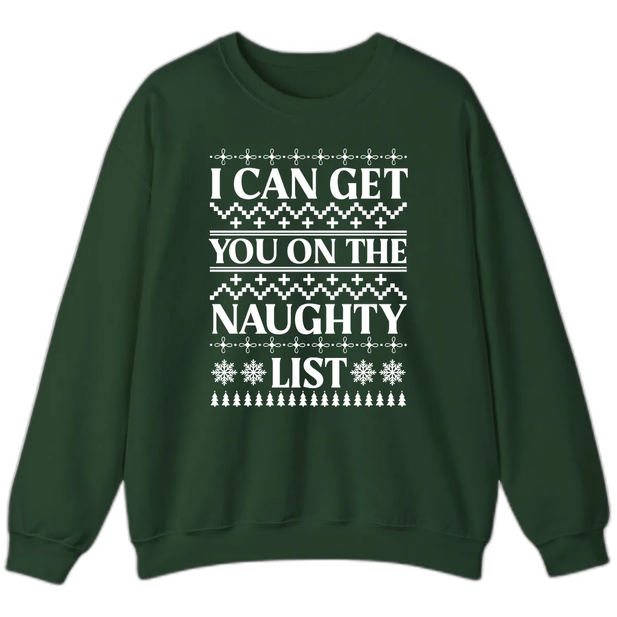 I Can Get You On The Naughty List Sweatshirt in Forest Green